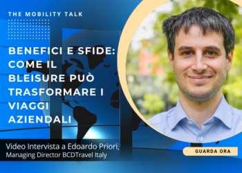 Il futuro del business travel passa per il bleisure: intervista con Edoardo Priori di BCD Travel Italy