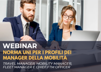 Norma UNI per i profili dei manager della mobilità: Travel, Mobility, Fleet Manager e Chief FTM Officer