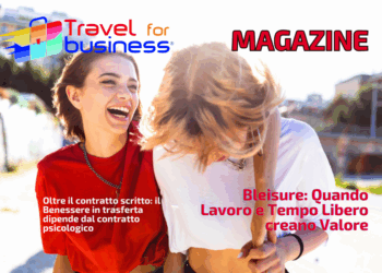 Speciale Bleisure: il nuovo viaggio di lavoro ha bisogno di senso. Online il Magazine n.22